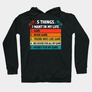 Vintage Gamer Game Day 5 Things I Want in My Life Meme Quote Hoodie